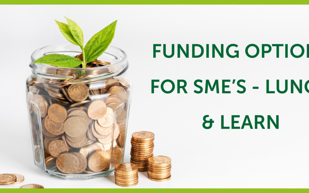Funding Options for SME’s – Lunch & Learn